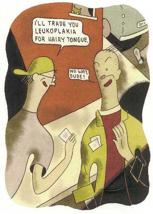 Advertisement - Comic: I'll trade you Leukoplakia for hairy tongue. No way dude!