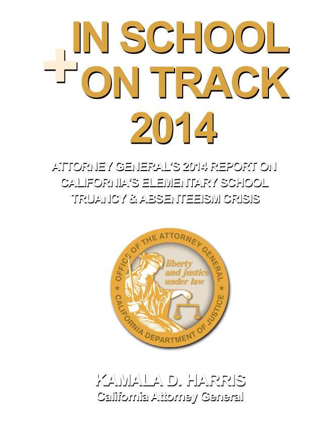 In School + On Track 2014 - Kamala D. Harris California Attorney General