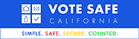 Vote Safe California. Simple. Safe. Secure. Counted.