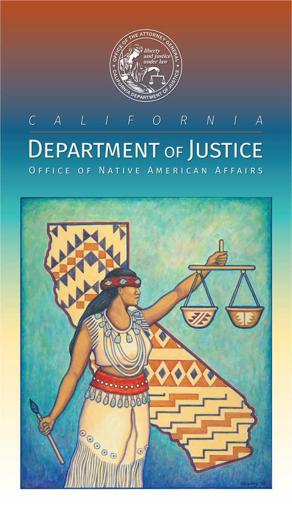 Banner - “Office of the Attorney General California Department of Justice.” seal - Office of Native American Affairs - Artwork by Lyn Risling - Native American holding scales
