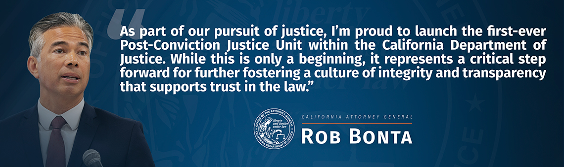 Rob Bonta, Post Conviction Justice Unit banner quote