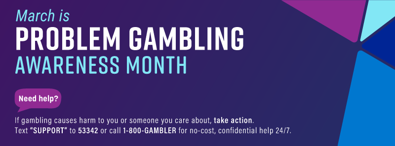 Problem Gambling Awareness Month